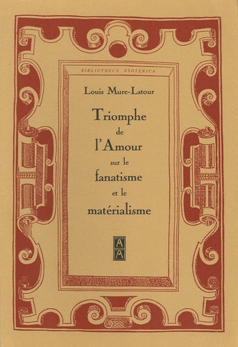 Louis Mure-Latour - Triomphe de l'Amour sur le Fanatisme et le Matérialisme.