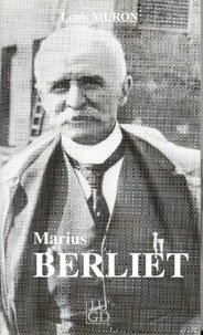 Louis Muron - Marius Berliet - 1866-1949.