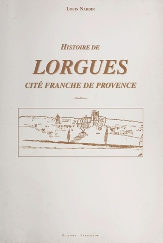 Histoire de Lorgues, cité franche en Provence.