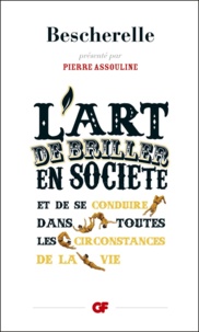 Louis-Nicolas Bescherelle - L'art de briller en societé et de se conduire dans toutes les circonstances de la vie.