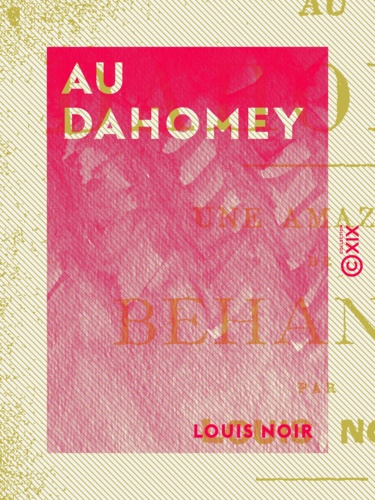 Au Dahomey. Une amazone de Béhanzin