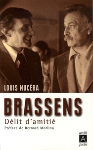Louis Nucéra - Brassens - Délit d'amitié.