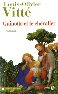 Louis-Olivier Vitté - Guinotte et le chevalier.