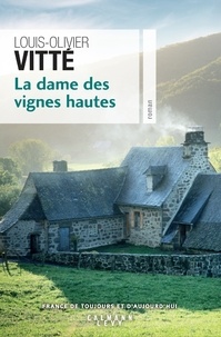 Louis-Olivier Vitté - La Dame des vignes hautes.