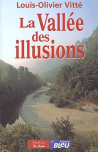 Louis-Olivier Vitté - La vallée des illusions.