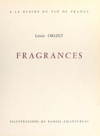Louis Orizet et Daniel Chantereau - Fragrances - À la gloire du vin de France.