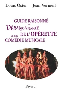 Louis Oster et Jean Vermeil - Guide raisonné et déraisonnable de l'opérette et de la comédie musicale.