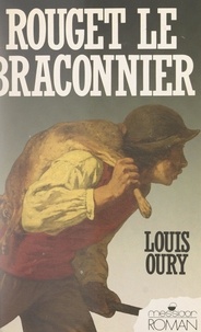 Louis Oury - Rouget le braconnier.