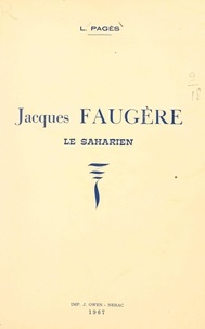 Louis Pagès - Jacques Faugère, le Saharien.