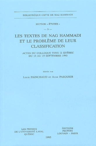 Louis Painchaud - Les textes de Nag Hammadi et le problème de leur classification - Actes du colloque tenu à Québec du 15 au 19 septembre 1993.