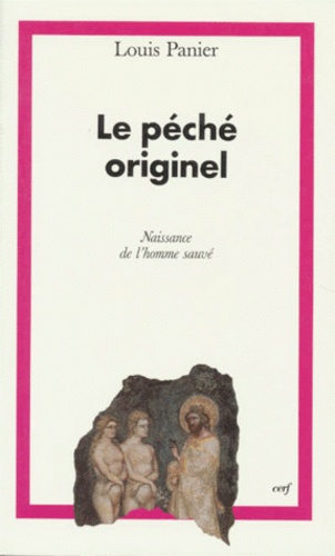 Louis Panier - Le Peche Originel. Naissance De L'Homme Sauve.