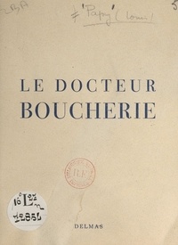 Louis Papy - Le Docteur Boucherie.