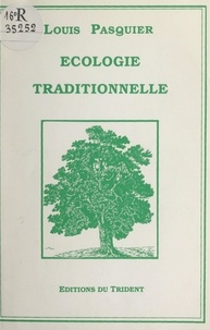 Louis Pasquier - Écologie traditionnelle.