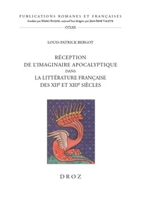 Louis-Patrick Bergot - Réception de l'imaginaire apocalyptique dans la littérature française des XIIe et XIIIe siècles.