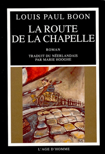 Louis-Paul Boon - La route de la chapelle - Ou le 1er roman illégal de Boontje.