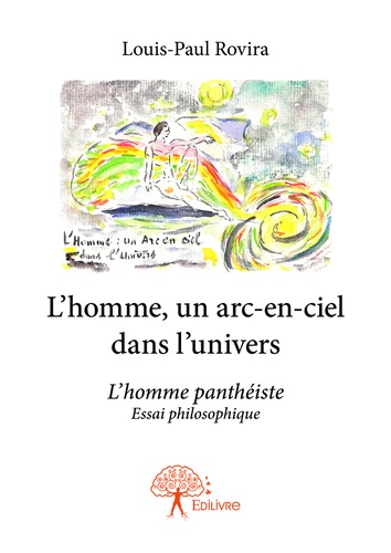 L'homme, un arc-en-ciel dans l'univers