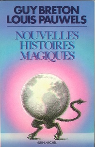 Louis Pauwels et Guy Breton - Nouvelles Histoires magiques.