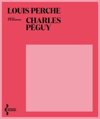 Louis Perche - AUJOURD HUI  : Charles Peguy.