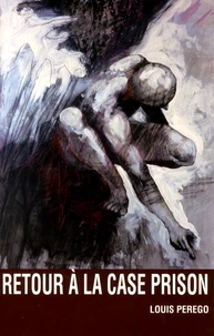 Retour à la case prison
