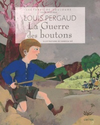 Louis Pergaud - La Guerre des boutons - Roman de ma douzième année.