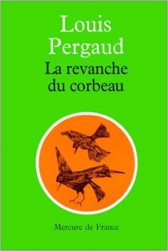 Louis Pergaud - La revanche du corbeau.