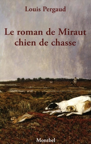 Le roman de Miraut, chien de chasse