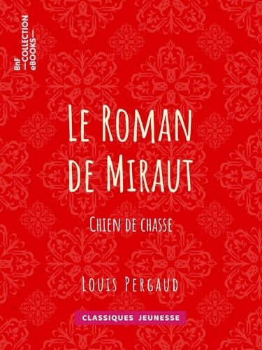 Le roman de Miraut. Chien de chasse