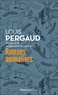 Louis Pergaud - Romans animaliers.