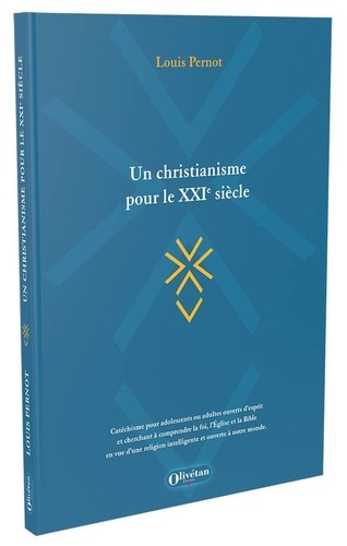 Louis Pernot - Un christianisme pour le XXIe siècle.