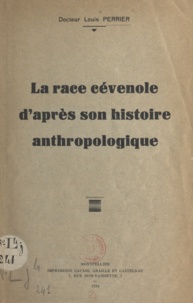Louis Perrier - La race cévenole d'après son histoire anthropologique.