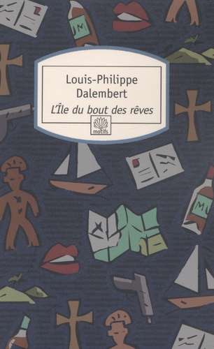 Louis-Philippe Dalembert - L'Ile du bout des rêves.