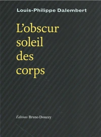 L'obscur soleil des corps