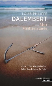 Louis-Philippe Dalembert - Mur Méditerranée.