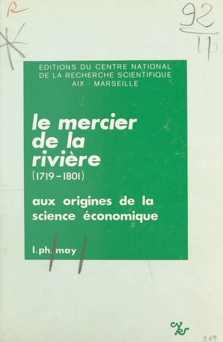 Le Mercier de la Rivière (1719-1801) (1) : Aux origines de la science économique