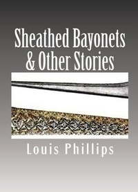  Louis Phillips - Sheathed Bayonets &amp; Other Stories.