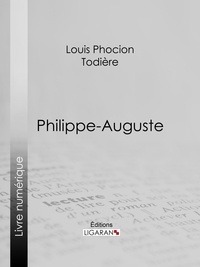  Louis Phocion Todière - Philippe-Auguste.