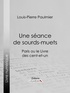 Louis-Pierre Paulmier et  Ligaran - Une séance de sourds-muets - Paris ou le Livre des cent-et-un.