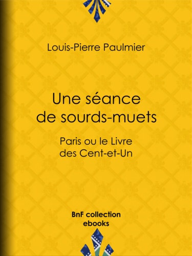 Une séance de sourds-muets. Paris ou le Livre des Cent-et-Un