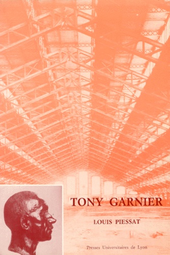 Louis Piessat - Tony Garnier, 1869-1948.