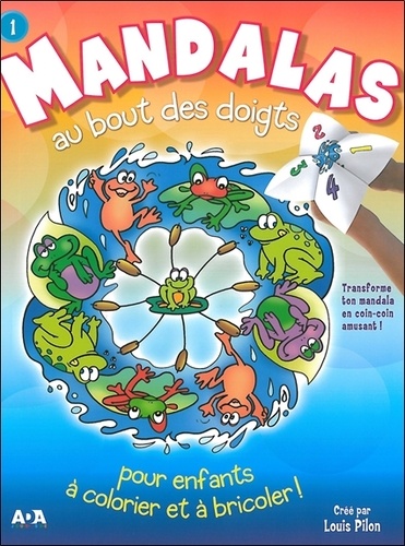 Louis Pilon - Mandalas au bout des doigts pour enfants à colorier et à bricoler ! - Tome 1.