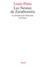 Louis Pinto - Les neveux de Zarathoustra - La réception de Nietzsche en France.