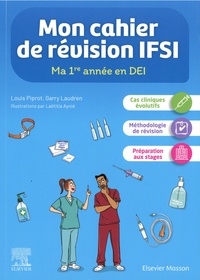 Louis Piprot et Garry Laudren - Mon cahier de révision IFSI - Ma 1re année en DEI.
