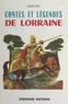 Louis Pitz et Philippe Degrave - Contes et légendes de Lorraine.