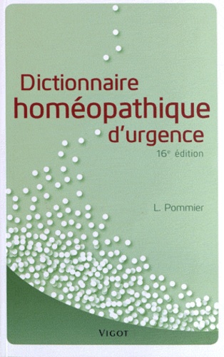 Louis Pommier - Dictionnaire homéopathique d'urgence.