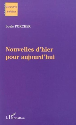 Louis Porcher - Nouvelles d'hier pour aujourd'hui.
