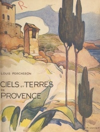 Louis Porcheron - Ciels et terres de provence.