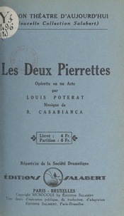 Louis Poterat et René Casabianca - Les deux Pierrettes - Opérette en un acte.