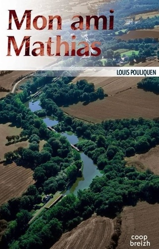 Louis Pouliquen - Mon ami Mathias.
