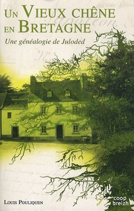 Louis Pouliquen - Un Vieux chêne en Bretagne - Une généalogie du joloded.