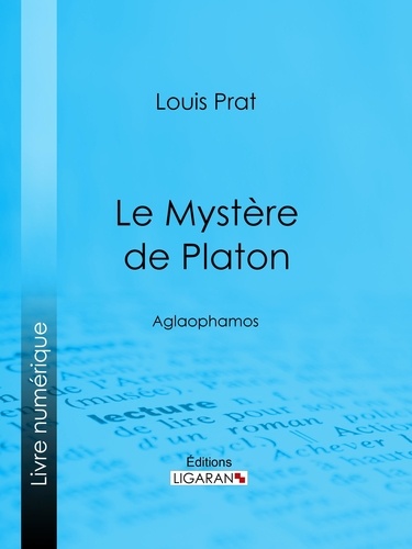 Le Mystère de Platon. Aglaophamos